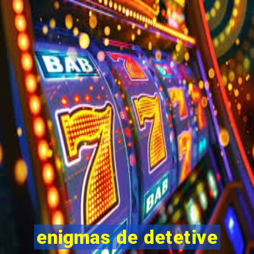 enigmas de detetive